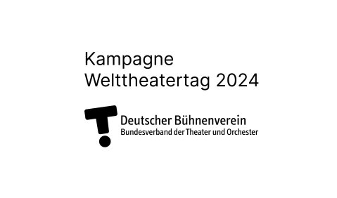 Kampagne Welttheatertag des Deutschen Bühnenvereins.