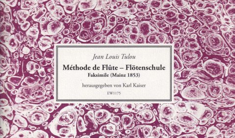  Jean Louis Tulou: Méthode de Flûte – Flötenschule, Faksimile (Mainz 1853), hrsg. von Karl Kaiser. Edition Walhall 