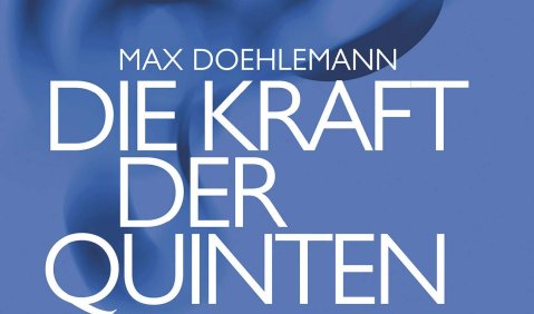 Weiße Schrift: "Max Doehlmann: Die Kraft der Quinten. Skizze einer Tonordnung." Dahinter eine bläuliche Fläche mit einem von bewegung unscharfen Violinschlüssel und zwei Notenköpfen.