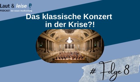 Podcast-Titel: "Das klassische Konzert in der Krise?!" Dazu sieht man das Bild eines Konzertsaals der Belle Epoque.