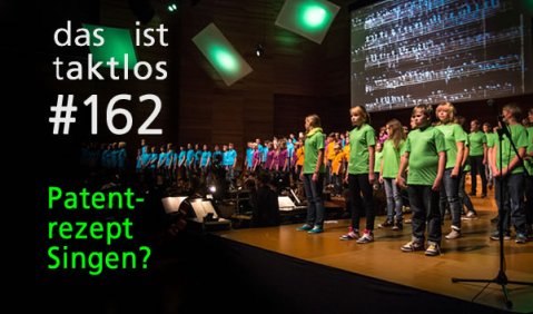 taktlos 162: Patentrezept Singen? Motiv: Hufner